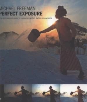 Perfect Exposure by Michael Freeman Paperback
