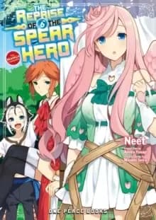 The Reprise Of The Spear Hero Volume 06: The Manga Companion