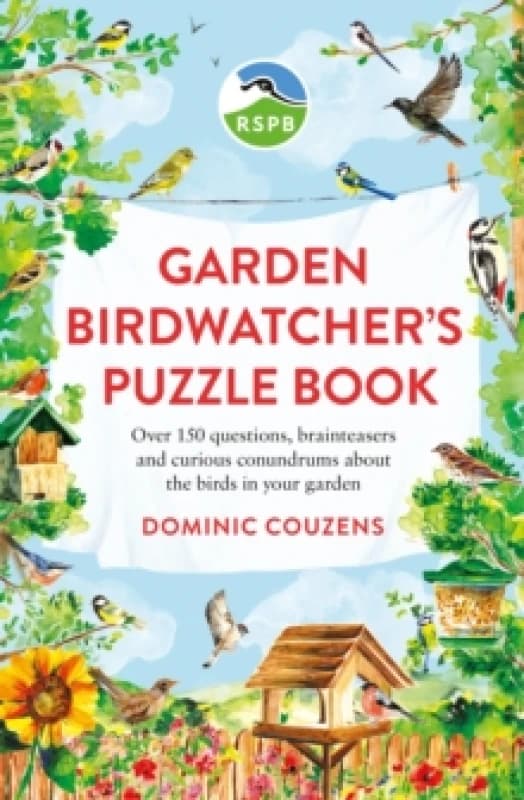 RSPB Garden Birdwatcher's Puzzle Book : Over 150 questions, brainteasers and curious conundrums about the birds in your garden Paperback / softback