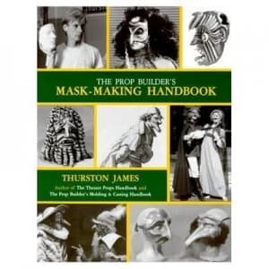 The Prop Builders Mask-Making Handbook Paperback