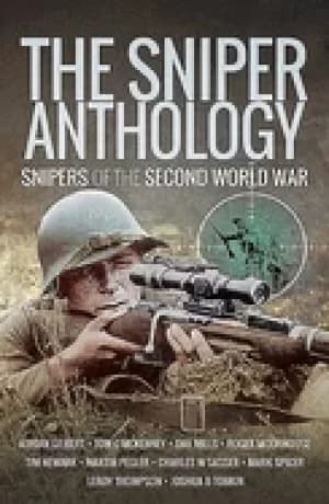 sniper anthology snipers of the second world war