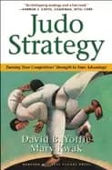 judo strategy turning your competitors strength to your advantage