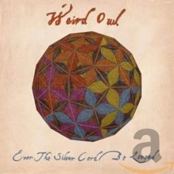 Weird Owl - Ever the Silver Cord Be Loosed CD