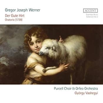 Purcell Choir; Orfeo Orchestra; Gyorgy Vashegyi - Gregor Joseph Werner: Der Gute Hirt CD