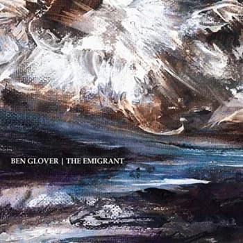 Ben Glover - The Emigrant CD