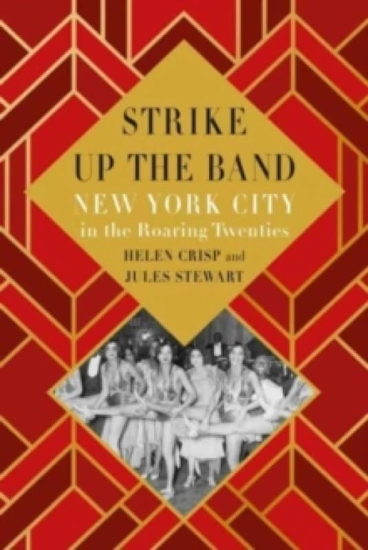 Strike Up the Band : New York City in the Roaring Twenties Hardback