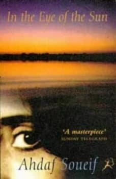 In the Eye of the Sun by Ahdaf Soueif Paperback