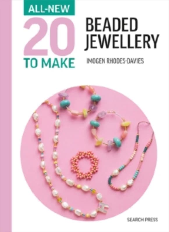 All-New Twenty to Make: Beaded Jewellery Hardback
