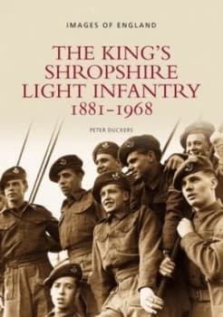 The Kings Shropshire Light Infantry 1881-1968 by Peter Duckers Book