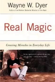 Real Magic by Wayne W Dyer