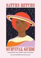 saturn return survival guide navigating this cosmic rite of passage
