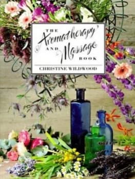 The Aromatherapy and Massage Book by Christine Wildwood Paperback