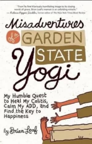 Misadventures of a Garden State yogi by Brian Leaf