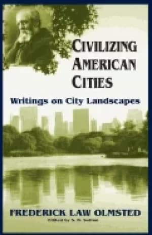 civilizing american cities writings on city landscapes