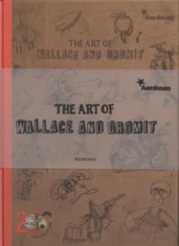 The Art of Wallace and Gromit by Beth Harwood and Nick Park Hardback