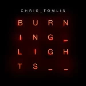 Burning Lights by Chris Tomlin CD Album
