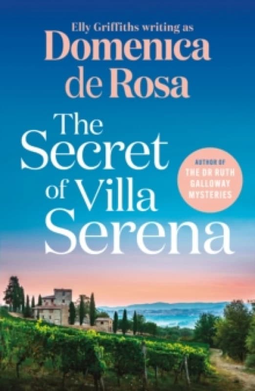 The Secret of Villa Serena : escape to the Italian sun with this romantic feel-good read Paperback / softback