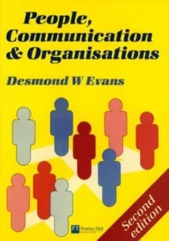 People Communication and Organisations by Desmond W. Evans Book