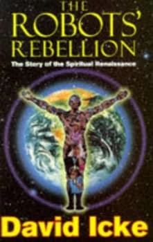 The Robots Rebellion by David Icke Paperback