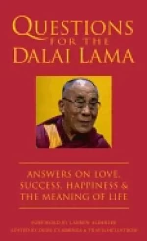 questions for the dalai lama answers on love success happiness and the mea