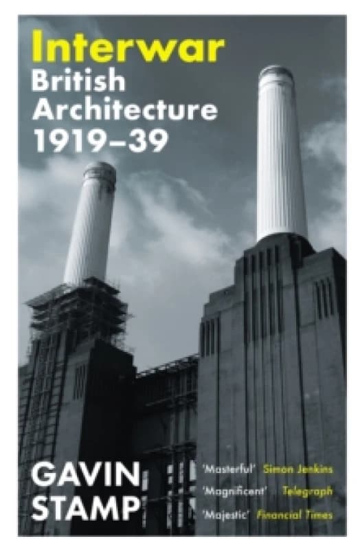 Interwar : British Architecture 1919-39 Paperback / softback