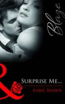Surprise Me-- by Isabel Sharpe Book