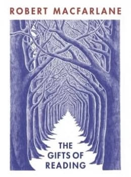 The Gifts of Reading by Robert Macfarlane Book