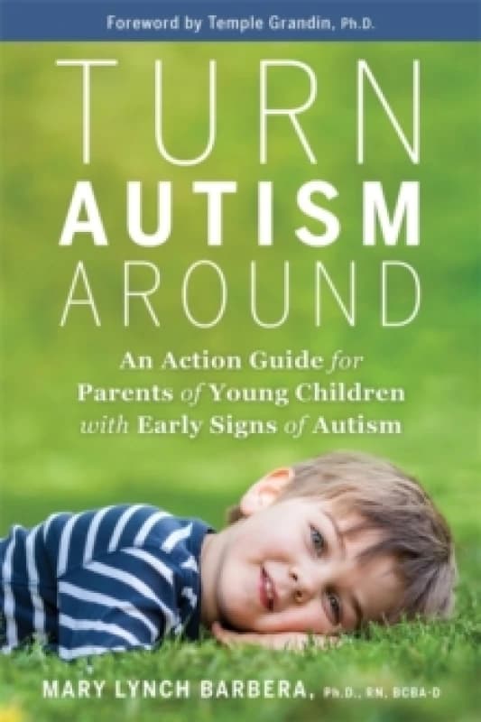 Turn Autism Around : An Action Guide for Parents of Young Children with Early Signs of Autism Paperback / softback