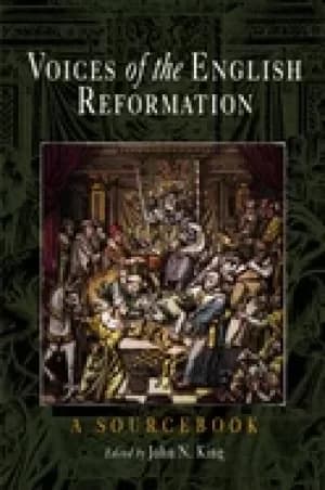 voices of the english reformation a sourcebook
