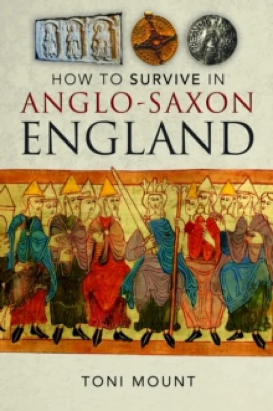 How to Survive in Anglo-Saxon England Hardback