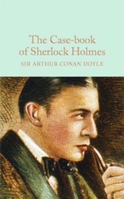 The Case-Book of Sherlock Holmes Hardback