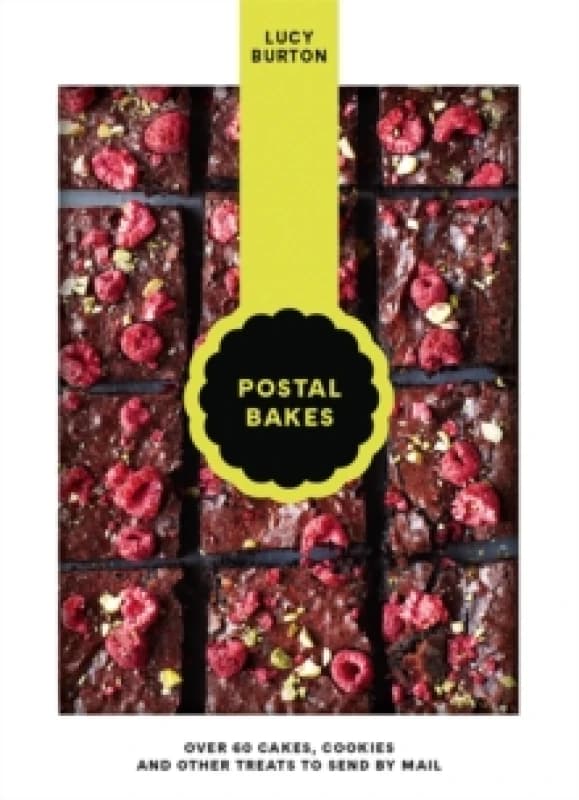 Postal Bakes : Over 60 cakes, cookies and other treats to send by mail Hardback