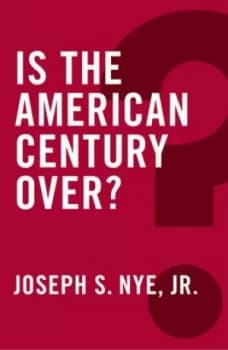 Is the American Century Over by Joseph S. Nye Jr. Paperback