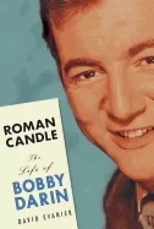roman candle the life of bobby darin