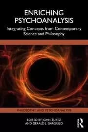Enriching Psychoanalysis Integrating Concepts from Contemporary Science and Philosophy