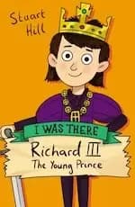 I Was There...: Richard III: The Young Prince (new edition)