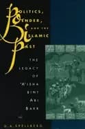politics gender and the islamic past the legacy of aisha bint abit bakr