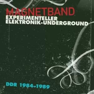 Magnetband Experimenteller Elektronik-Underground DDR 1984-1989 by Various Artists CD Album