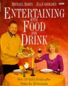 Entertaining with Food and Drink by Michael Barry and Jilly Goolden and Tim Hill Hardback