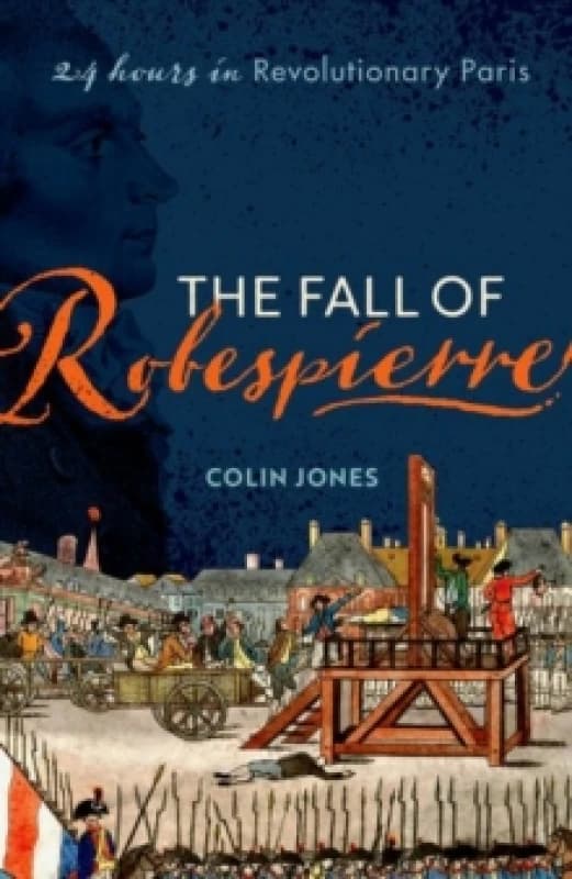 The Fall of Robespierre. Paperback. By Colin Jones Books