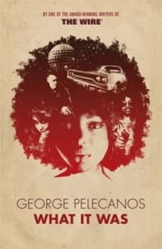What It Was by George Pelecanos Paperback