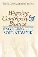 weaving complexity and business engaging the soul at work