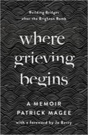 where grieving begins building bridges after the brighton bomb a memoir