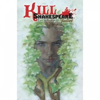 Kill Shakespeare Volume 5: Past Is Prologue: Juliet