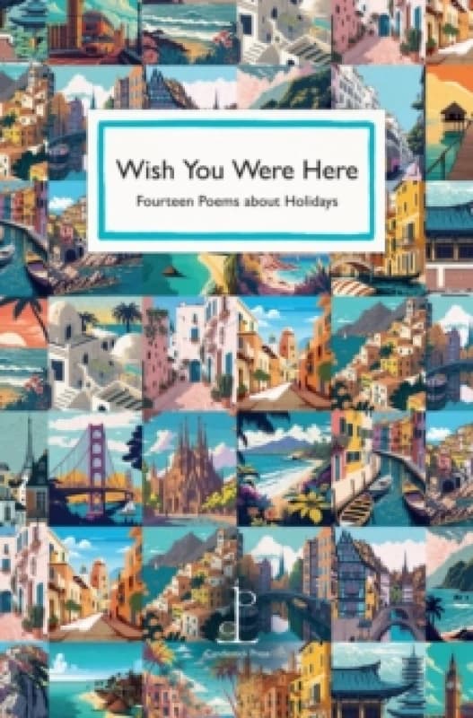 Wish You Were Here : Fourteen Poems about Holidays Paperback / softback