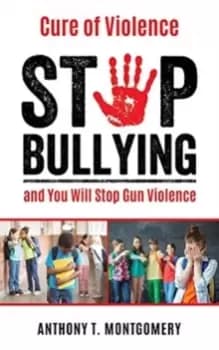 Cure of Violence : Stop Bullying and You Will Stop Gun Violence