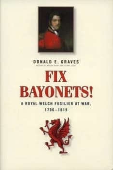 Fix Bayonets by Donald E Graves Paperback