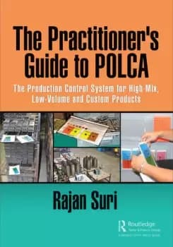 The Practitioner's Guide to POLCAThe Production Control System for High-Mix Low-Volume and Custom Products