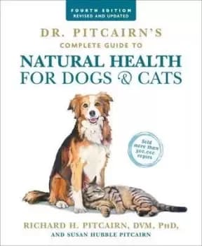 Dr. Pitcairns Complete Guide to Natural Health by Richard H. Pitcairn