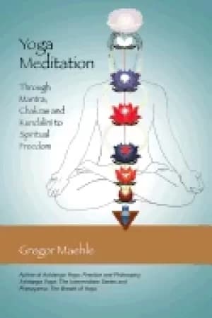 yoga meditation through mantra chakras and kundalini to spiritual freedom
